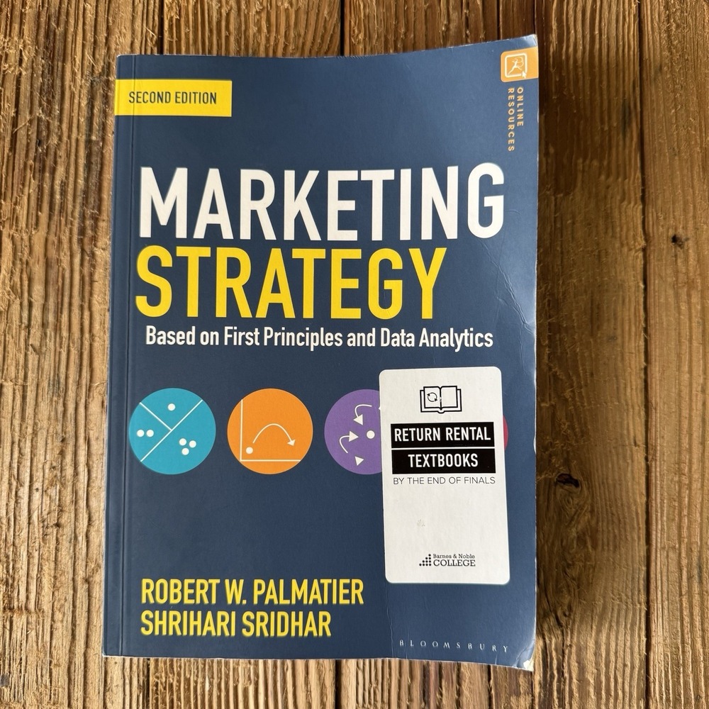 Marketing Strategy: Based on First Principles and Data Analytics by Palmatier,